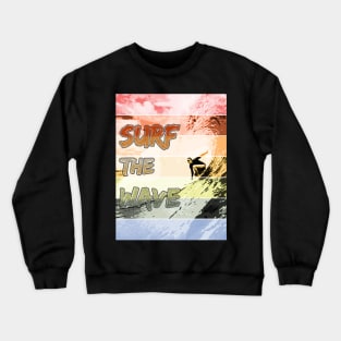 Catch the Wave Surf the Wave Crewneck Sweatshirt